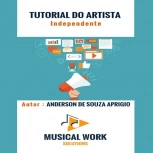 eBook Tutorial do Artista Independente - Pr. Anderson de Souza - **EM ESTOQUE** eBook Tutorial do Artista Independente - Pr. Anderson de Souza - **EM ESTOQUE**